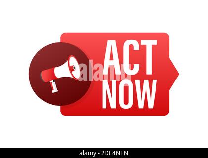 Male hand holding megaphone with Act now speech bubble. Banner for business. Vector illustration. Stock Vector