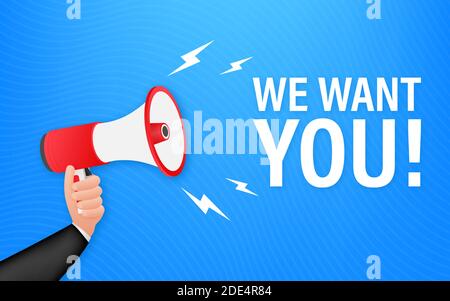 Megaphone Hand, business concept with text We want you. Vector stock illustration Stock Vector