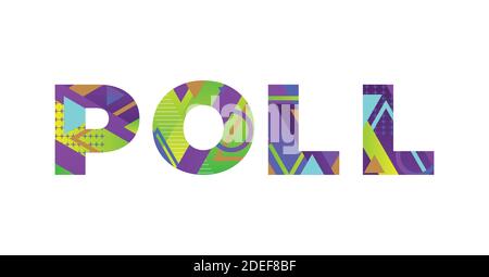 The word POLL concept written in colorful retro shapes and colors illustration. Stock Vector