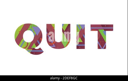 The word QUIT concept written in colorful retro shapes and colors illustration. Stock Vector