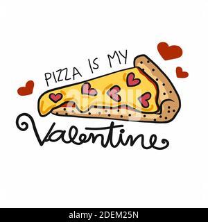 Pizza is my Valentine, pizza slice with heart cartoon vector illustration Stock Vector