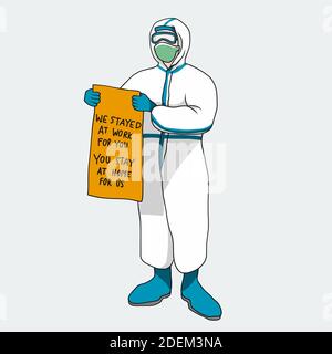 Doctor wear protection cloth from Covid-19 carry paper we stayed at work for you, You stay at home for us vector illustration Stock Vector