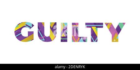 The word GUILTY concept written in colorful retro shapes and colors illustration. Stock Vector