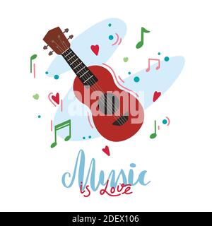 Music is love. Original lettering with ukulele, hearts and musical notes on abstract background. Hobby and interest. Vector illustration with calligra Stock Vector