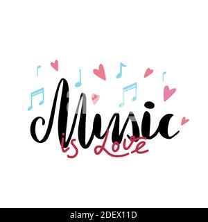 Music is love. Original lettering with hearts and musical notes on a white background. Hobby and interest. Vector calligraphic quote for cards, banner Stock Vector