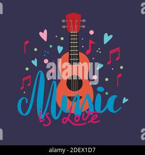 Music is love. Original lettering with ukulele, hearts and musical notes on a dark background. Hobby and interest. Vector illustration with calligraph Stock Vector