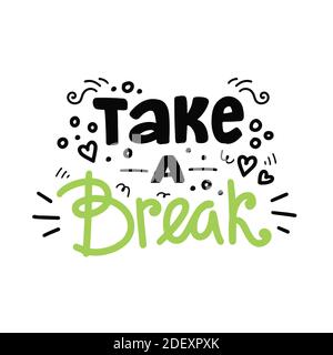 Take a break. Vector hand drawn lettering composition Stock Vector