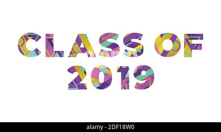 The words CLASS OF 2019 concept written in colorful retro shapes and colors illustration. Stock Vector