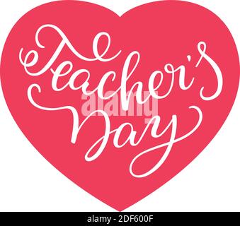 Happy Teachers' Day - hand lettering with heart. Template for greeting cards, posters, print. Stock Vector