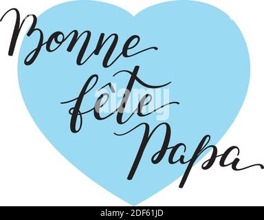 Hand lettering Father's Day with heart in French: Bonne fete Papa. Template for cards, posters, prints. Stock Vector