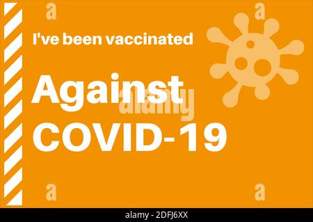 Ive Been Vaccinated Against COVID-19 vector illustration with virus logo on a yellow background Stock Vector