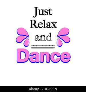 Just relax and dance doodle lettering motivation postcard - banner art with letters. Calligraphic poster illustration. Stock Photo