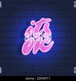 Pink neon sign on a brick wall. Inscription It's ok. Vector illustration Stock Vector