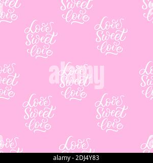 Seamless pattern with the inscription - love sweet love - on a pink background. For the design of wrapping paper, postcards, prints for textiles Stock Vector