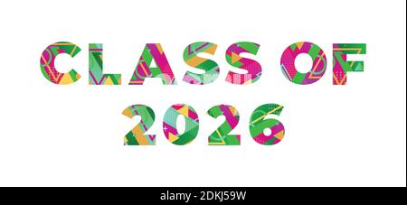 The words CLASS OF 2026 concept written in colorful retro shapes and colors illustration. Stock Vector