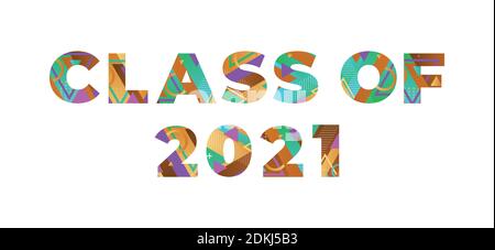 The words CLASS OF 2021 concept written in colorful retro shapes and colors illustration. Stock Vector