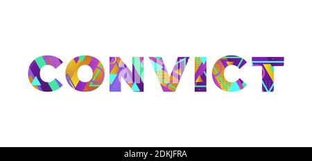 The word CONVICT concept written in colorful retro shapes and colors illustration. Stock Photo