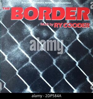 The Border - Music from the original Motion Picture Soundtrack by Ry Cooder, Bobby King, John Hiatt, Jim Dickinson, Tim Drummond, Jim Keltner, Sam  The Sham  Samudio, Ras Baboo - Vintage vinyl album cover Stock Photo