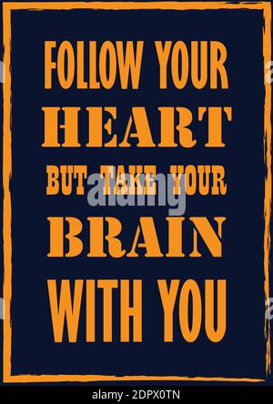 Follow your heart but take your brain with you Inspiring motivation quote Vector typography poster Stock Vector