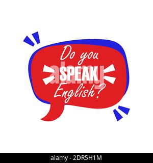Do you speak English question in the form of a chat bubble of red and blue colors. Education speech in english learn foreign language vector illustrat Stock Vector