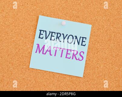 Word writing text Everyone Matters. Business concept for all the showing have right to get dignity and respect, everyone matters written on sticky not Stock Photo