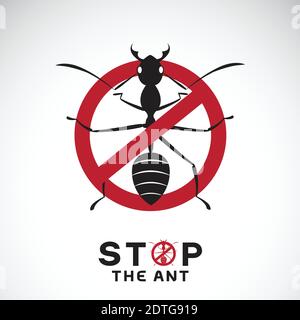 Vector of ant in red stop sign on white background. No ants. Insect prohibition sign. Animal. Easy editable layered vector illustration. Stock Vector