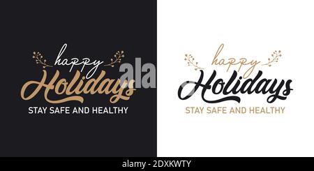 Happy Holidays ,Stay safe and healthy Text Lettering hand written calligraphic vector illustration. Stock Vector