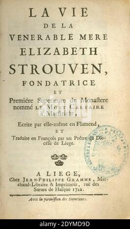 La vie de la vénérable mère Elizabeth Strouven, fondatrice et première supérieure du monastère nommé le Mont Calvaire à Maestricht. Stock Photo