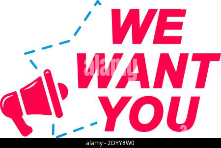 We Want You labels. Speech bubbles with megaphone icon. Advertising and marketing sticker. Stock Vector