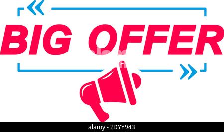 Big Offer labels. Speech bubbles with megaphone icon. Advertising and marketing sticker. Stock Vector