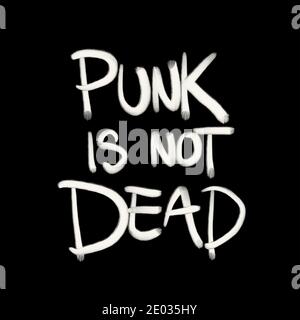 Punk is not dead - alternative subculture and counterculture is alive. Gritty illustration of painted text on black background. Stock Photo