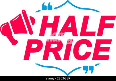 Half Price labels. Speech bubbles with megaphone icon. Advertising and marketing sticker. Stock Vector