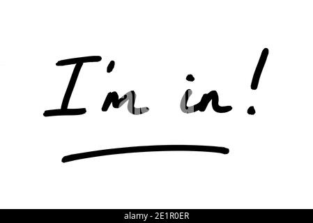 Im in! handwritten on a white background. Stock Photo