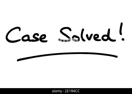 Case Solved! handwritten on a white background. Stock Photo