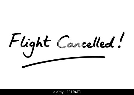 Flight Cancelled! handwritten on a white background. Stock Photo