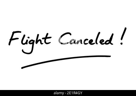 Flight Canceled! - American spelling - handwritten on a white background. Stock Photo