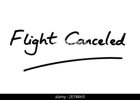 Flight Canceled - American spelling - handwritten on a white background. Stock Photo