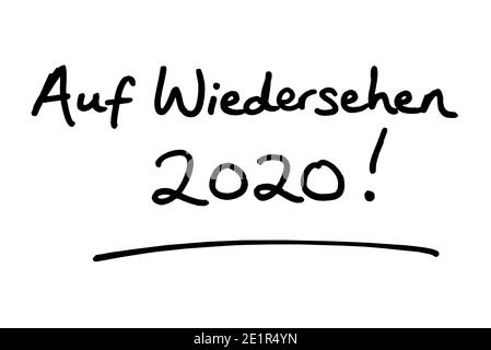 Auf Wiedersehen 2020! - meaning Goodbye 2020! in the German language - handwritten on a white background. Stock Photo