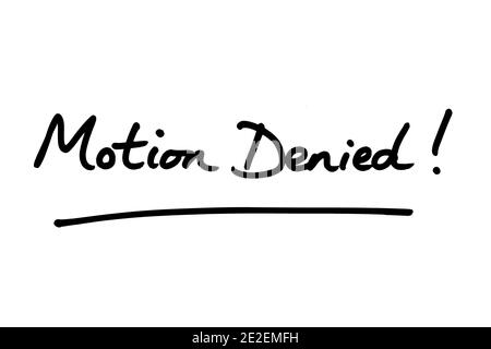 Motion Denied! handwritten on a white background. Stock Photo