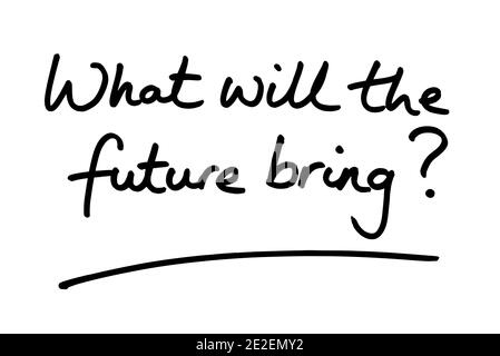 What will the future bring? handwritten on a white background. Stock Photo