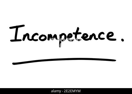The word Incompetence, handwritten on a white background. Stock Photo