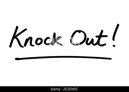 Knock Out! handwritten on a white background. Stock Photo