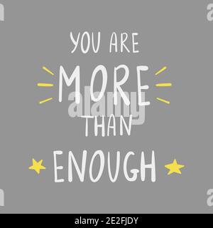 Gray background with the inscription you are more than enough. Motivational phrase. Poster, banner or card. Colorful vector illustration in flat style Stock Vector