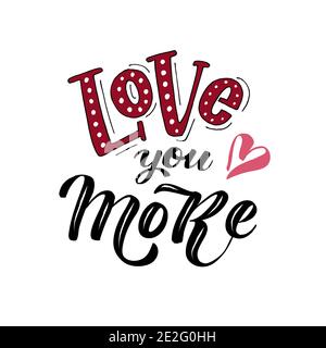Love you more lettering text vector illustration Stock Vector