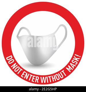 Do not enter without mask sign. Coronavirus pandemic restriction. Information warning sign about quarantine measures in public places. Vector illustra Stock Vector