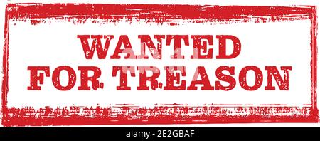 Wanted for Treason grunge stamp on white background, vector illustration Stock Vector