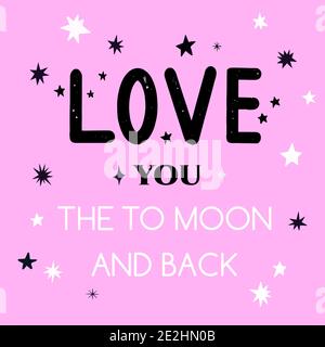 Love you too the moon and back. Lettering quote with stars on pink background. Stock Vector