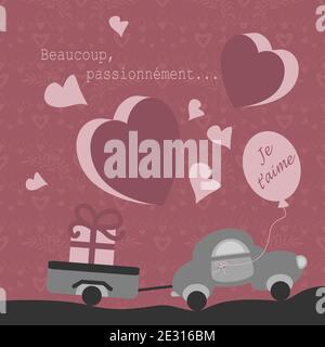 Cute little car with its trailer carrying a big gift. With text in French Language " So much, passionately, I love you ". Raspberry color. Vector. Stock Vector