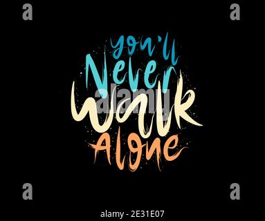 You'll Never Walk Alone lettering Text on black background in vector illustration Stock Vector