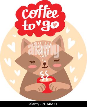 Cute raccoon holds a cup of coffee. Red cloud with text - coffee to go. Flat vector illustration in the Scandinavian style with hearts. Stock Vector
